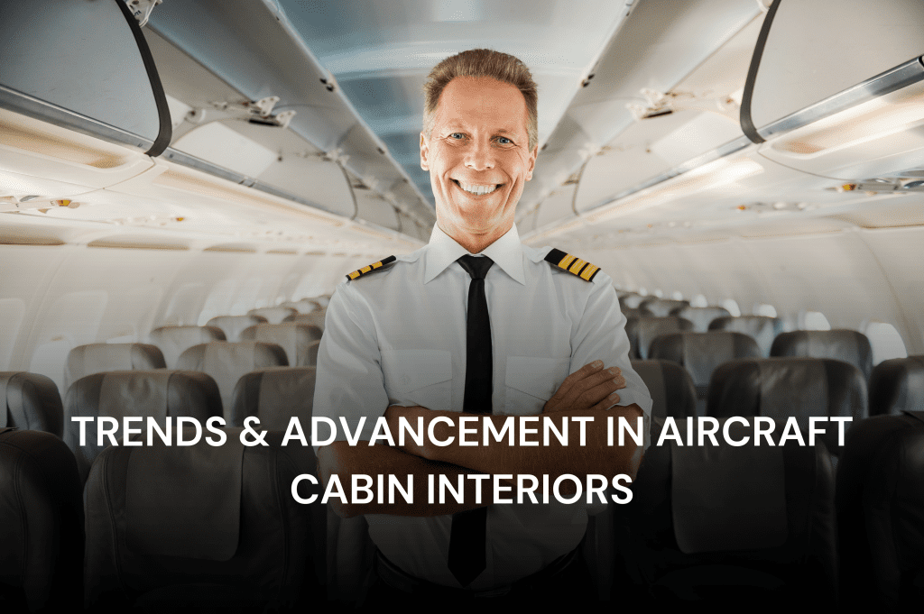 Trends & Advancement in Aircraft Cabin Interiors