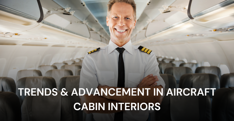 Trends & Advancement in Aircraft Cabin Interiors